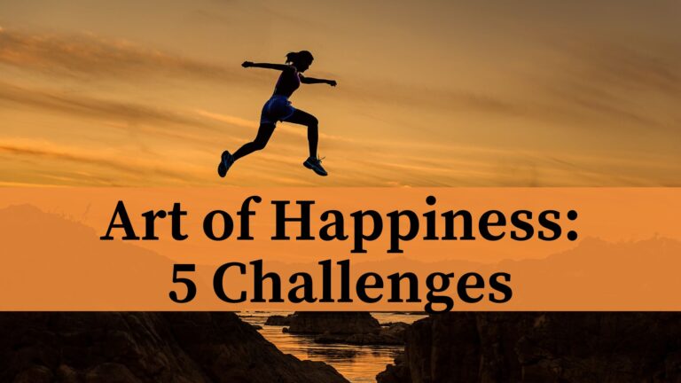 5 challenges to the art of happiness